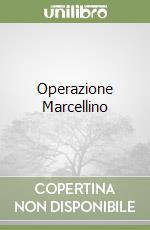 Operazione Marcellino libro