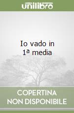 Io vado in 1ª media libro