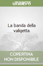 La banda della valigetta libro