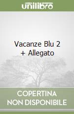Vacanze Blu 2 + Allegato libro