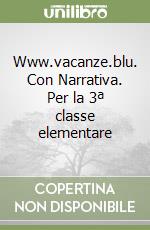 Www.vacanze.blu. Con Narrativa. Per la 3ª classe elementare libro