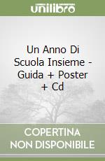 Un Anno Di Scuola Insieme - Guida + Poster + Cd libro
