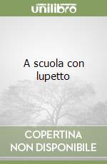 A scuola con lupetto libro