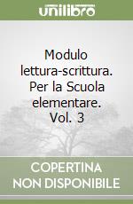 Modulo lettura-scrittura. Per la Scuola elementare. Vol. 3 libro