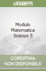 Modulo Matematica Scienze 5 libro