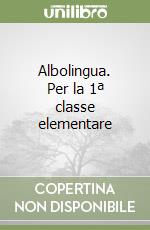 Albolingua. Per la 1ª classe elementare