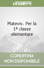 Mateviv. Per la 1ª classe elementare libro