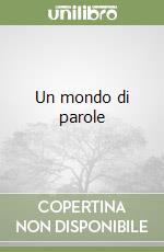 Un mondo di parole libro