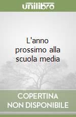 L'anno prossimo alla scuola media libro