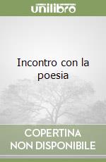 Incontro con la poesia libro