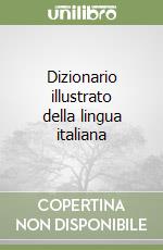 Dizionario illustrato della lingua italiana libro usato