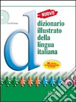 Nuovo dizionario illustrato della lingua italiana. Con fascicolo. Con CD-ROM libro