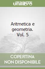 Aritmetica e geometria. Vol. 5 libro