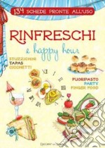 Rinfreschi e happy hour. 134 schede pronte all'uso. Ediz. a spirale libro