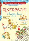 Rinfreschi e happy hour. 134 schede pronte all'uso. Ediz. a spirale libro