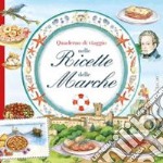 Quaderrno di viaggio nelle ricette delle Marche libro