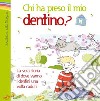 Chi ha preso il mio dentino? La vera storia di dove vanno i dentini una volta caduti. Ediz. illustrata libro di Riffaldi Serena Pianigiani Giulia