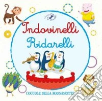 Indovinelli ridarelli. Ediz. illustrata