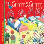 Grimm & Grimm. Le più belle favole. Ediz. illustrata libro