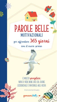 Parole belle motivazionali per affrontare 365 giorni con il cuore sereno. Pensieri belli libro