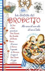 La disfatta del brodetto. Alla ricerca del cuore caldo del mare d'Italia libro