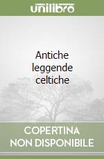 Antiche leggende celtiche