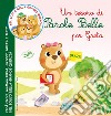 Un tesoro di parole belle per Greta. Papà Orso, Mamma Orsa, Grizzy, Greta e Mity nel bosco della grande quercia. Ediz. illustrata libro di Riffaldi Serena Pace Eleonora