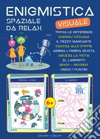 Enigmistica visuale. Spaziale da relax