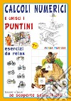 Calcoli numerici e unisci i puntini. Le scoperte scientifiche libro