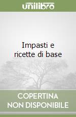 Impasti e ricette di base libro