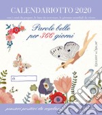 Parole belle per 365 giorni. Calendario 2020 libro