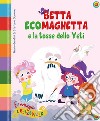 Betta Ecomaghetta e la tosse dello Yeti. Ediz. illustrata libro
