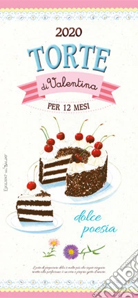Torte di Valentina. Calendario grande 2020 libro