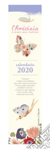 Amicizia è sempre senza condizioni. Calendario mini 2020 (L') libro