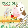 Cuccioli come me. Ediz. illustrata libro