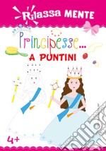 Principesse a puntini. Rilassamente libro