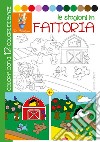 Le stagioni in fattoria. Ediz. illustrata libro