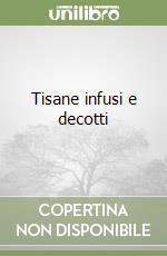 Tisane infusi e decotti libro