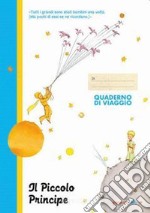 Quaderno di viaggio. Il Piccolo Principe libro