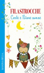 Filastrocche. Conte e ninne nanne libro