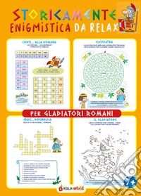 Storicamente. Enigmistica da relax per gladiatori romani