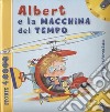 Albert e la macchina del tempo. Ediz. illustrata libro