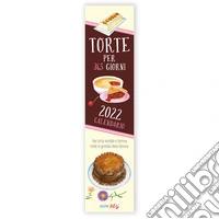 Torte per 365 giorni. Calendario mini 2022 libro