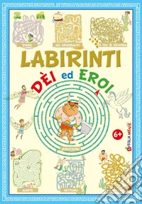 Labirinti. Dèi ed eroi