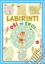 Labirinti. Dèi ed eroi libro