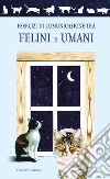 Esercizi di comunicazione tra felini e umani libro