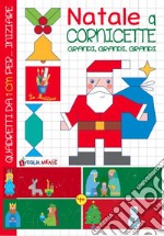 Natale a cornicette grandi, grandi, grandi. Ediz. a colori libro