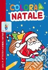 Colora Natale con la letterina a Babbo Natale. Ediz. a colori libro