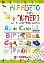 Alfabeto abcd... e numeri con tanti indovinelli e giochi libro