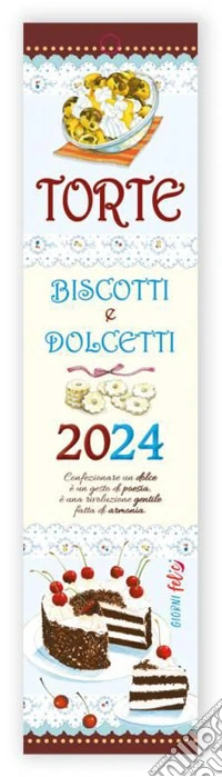 Calendarietto 2024. Torte per te da fare a me libro